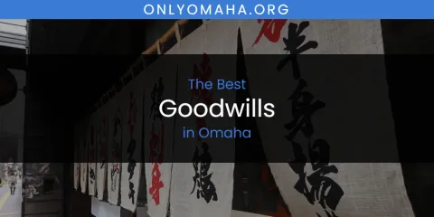 Omaha's Best Goodwills