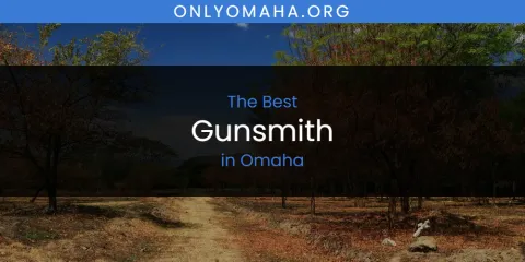 Omaha's Best Gunsmith