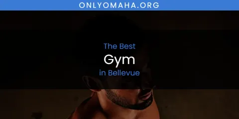 The Absolute Best Gym in Bellevue