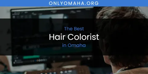 Omaha's Best Hair Colorist