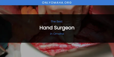 Omaha's Best Hand Surgeon
