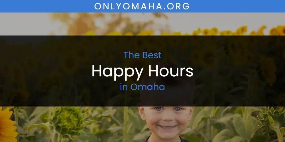 Omaha's Best Happy Hours [Updated 2025]