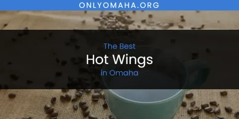 Discover the Best Hot Wings in Omaha