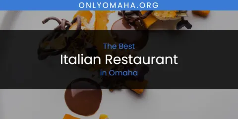 Guide to Best Italian Restaurant in Omaha