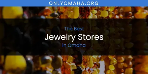 Omaha's Best Jewelry Stores Spots