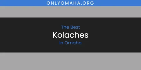 Ranked: Best Kolaches in Omaha