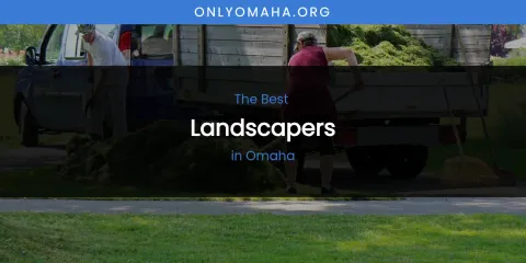 Omaha's Best Landscapers