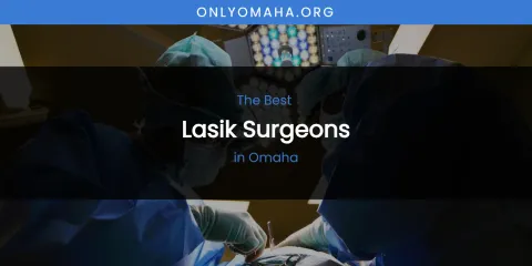 Omaha's Best Lasik Surgeons