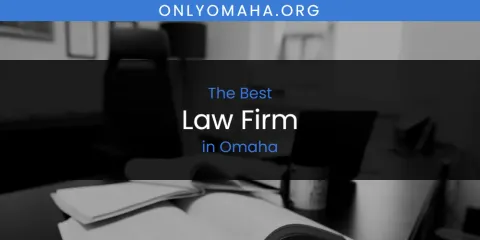 Omaha's Best Law Firm