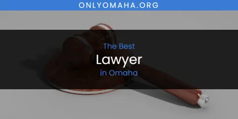 The Best Lawyer in Omaha List