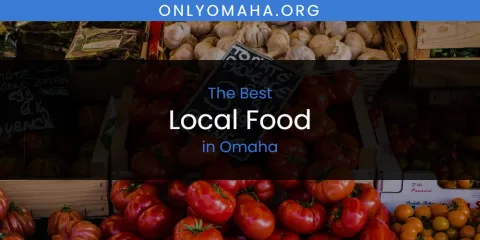 Omaha's Best Local Food