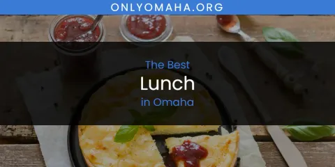 Omaha's Best Lunch