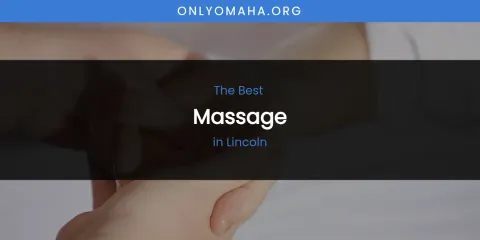 Lincoln's Best Massage