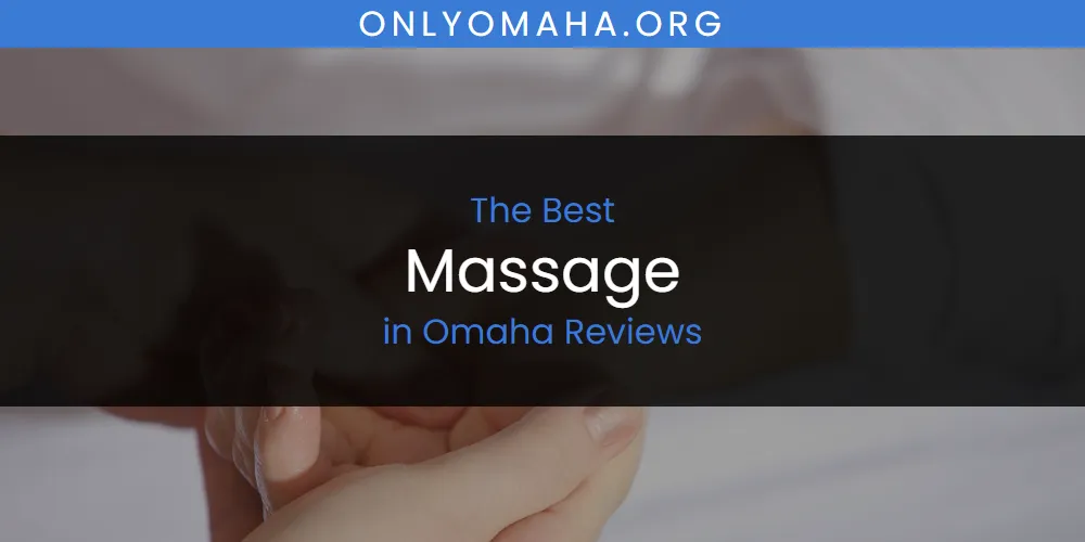 Omaha Reviews' Best Massage featured