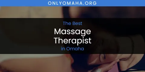 Omaha's Best Massage Therapist