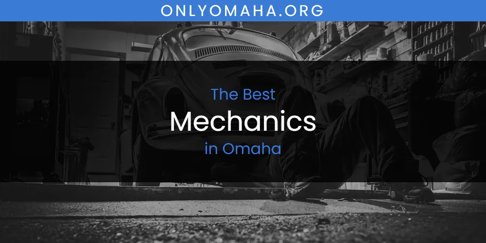 2026 Guide to Best Mechanics in Omaha