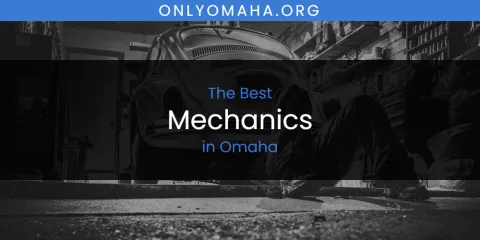 Guide to Best Mechanics in Omaha