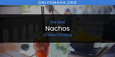 West Omaha's Best Nachos