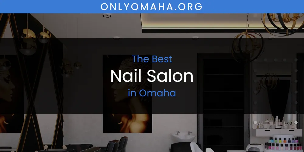 Omaha's Best Nail Salon featured