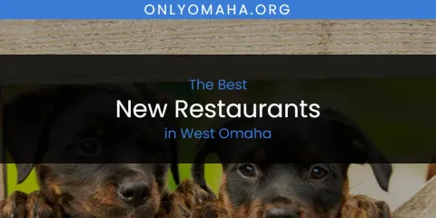 West Omaha's Best New Restaurants