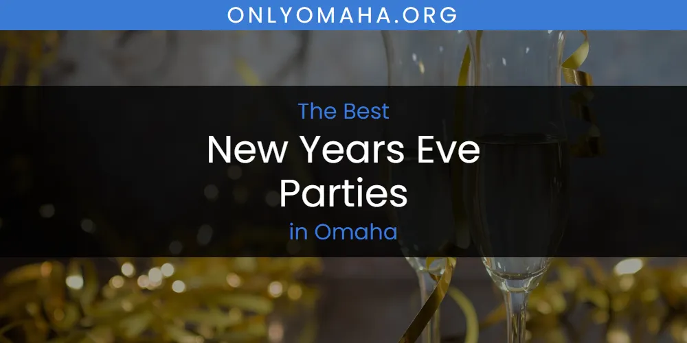 Omaha's Best New Years Eve Parties featured