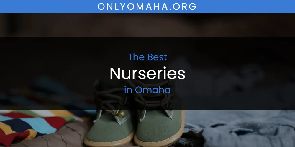 Omaha's Best Nurseries featured