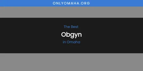 Omaha's Best Obgyn