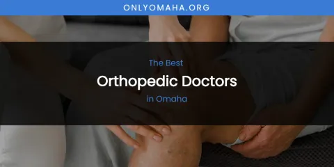 Omaha's Best Orthopedic Doctors