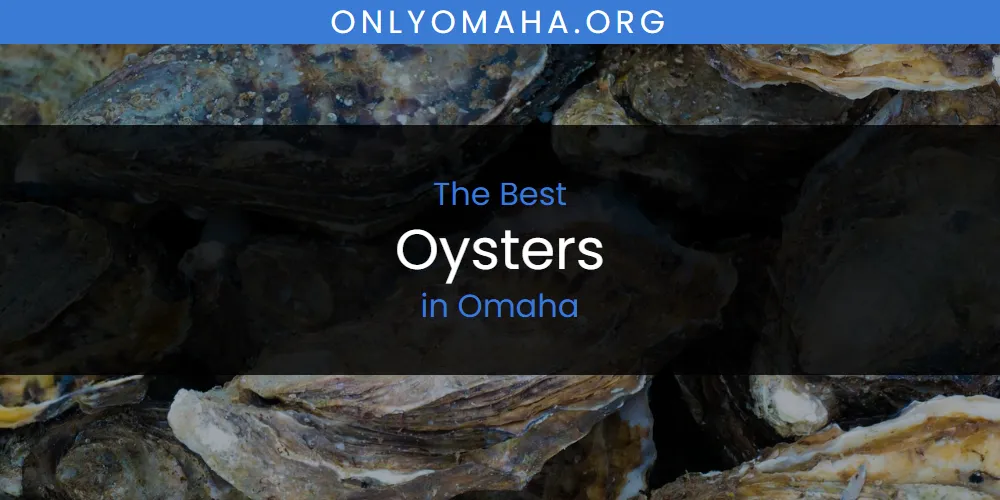 Omaha's Best Oysters featured