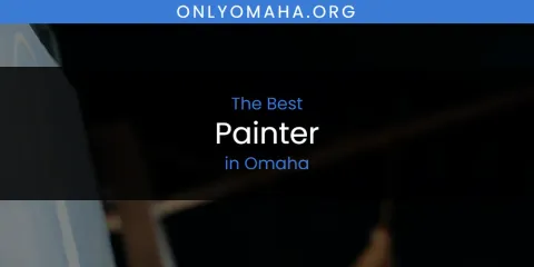 Omaha's Best Painter
