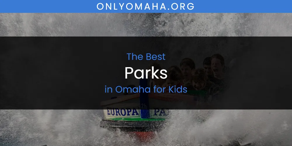 Omaha for Kids' Best Parks featured