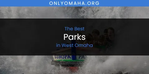 West Omaha's Best Parks