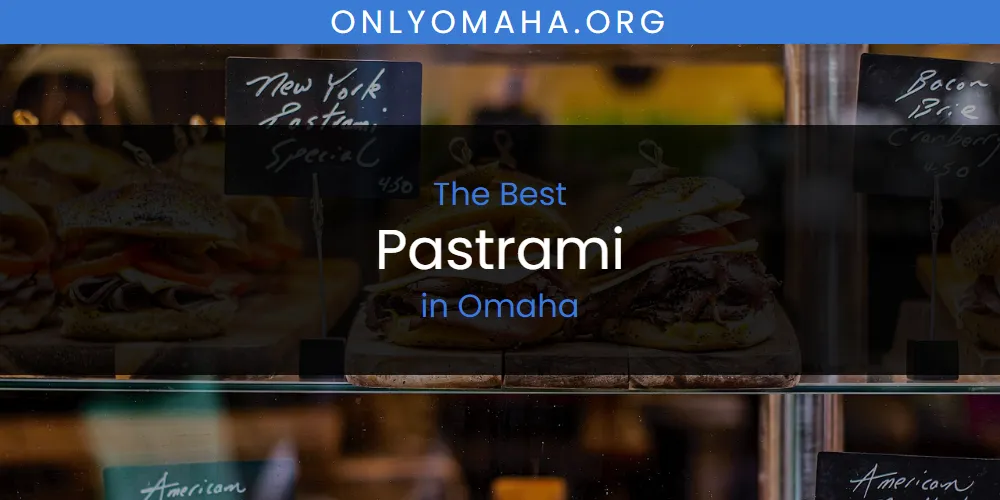 Omaha's Best Pastrami featured