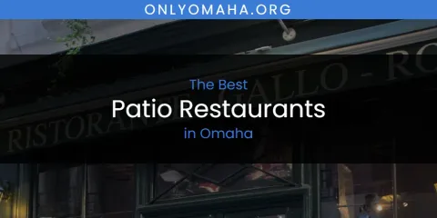 The Top-Rated Patio Restaurants in Omaha