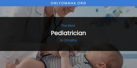 Omaha's Best Pediatrician