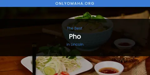Lincoln's Best Pho