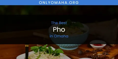 Omaha's Best Pho