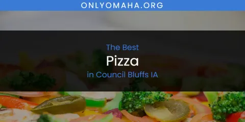 The Absolute Best Pizza in Council Bluffs IA