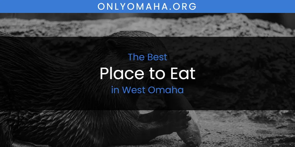 West Omaha's Best Place to Eat featured