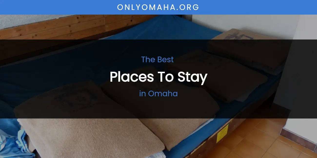 Omaha's Best Places to Stay featured