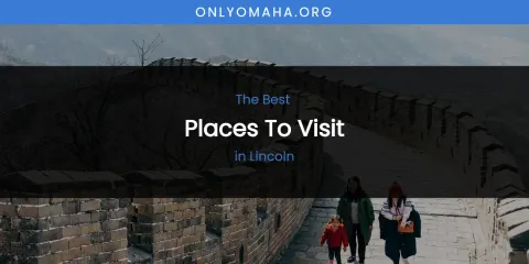 Lincoln's Best Places to Visit