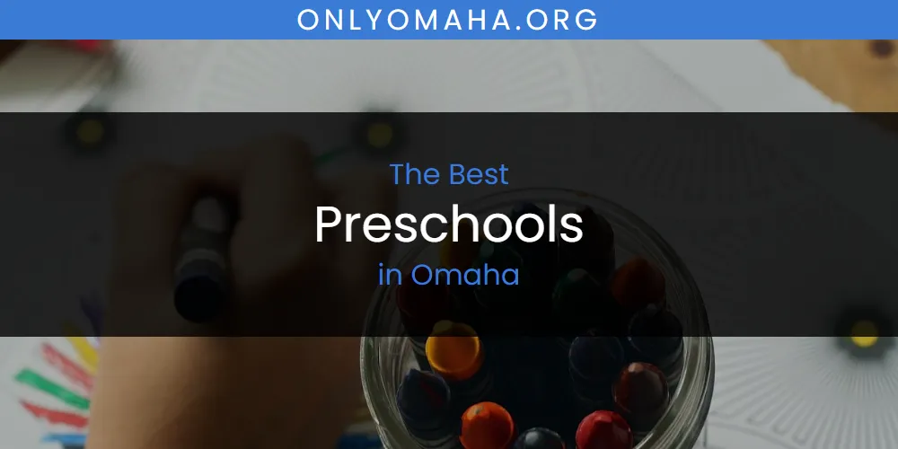 Omaha's Best Preschools [Updated 2025]
