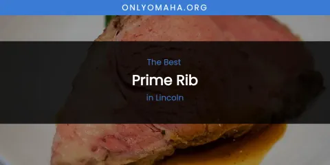 Lincoln's Best Prime Rib