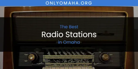 Best Radio Stations in Omaha: Our Expert Picks