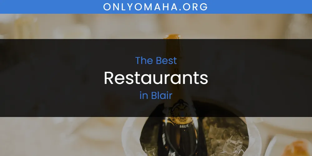 The Absolute Best Restaurants in Blair featured