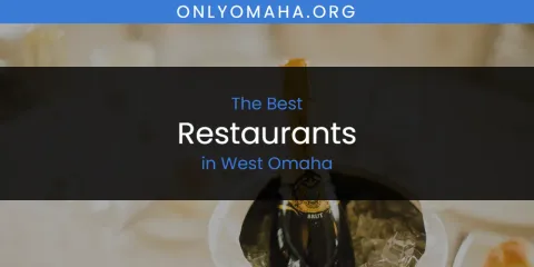 The Top-Rated Restaurants in West Omaha