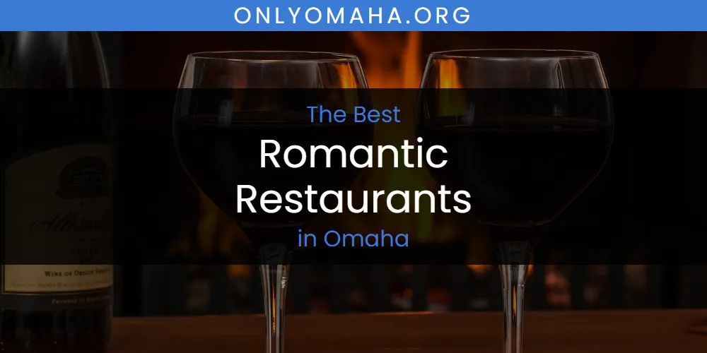 Omaha's Best Romantic Restaurants [Updated 2025]