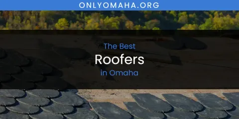 Omaha's Best Roofers Spots