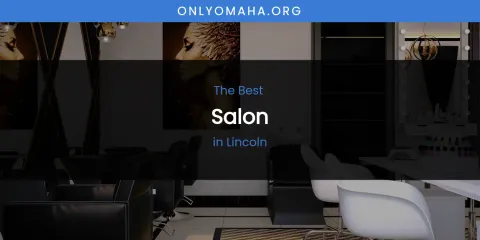 Lincoln's Best Salon