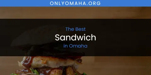 Omaha's Best Sandwich